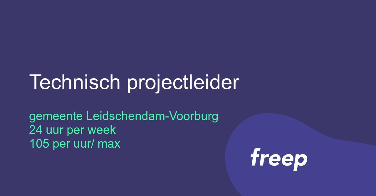 Technisch projectleider bij gemeente LeidschendamVoorburg ZZP